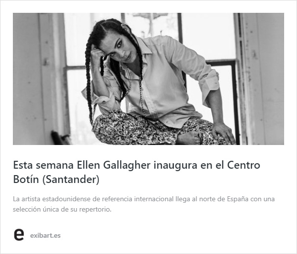 ESTA SEMANA ELLEN GALLAGHER INAUGURA EN EL CENTRO BOTÍN (SANTANDER)