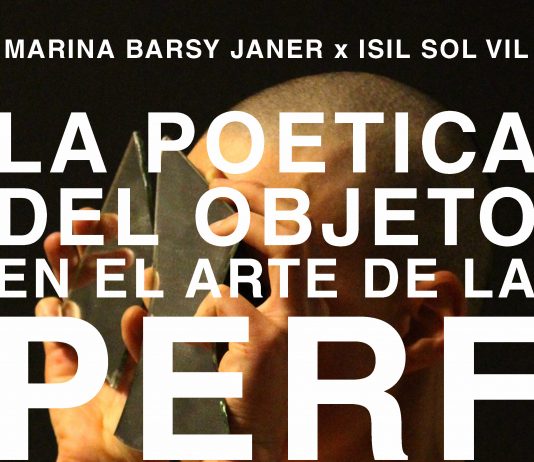 Marina Barsy Janer x Isil Sol Vil – ‘la poética del objeto en el arte de la performance’