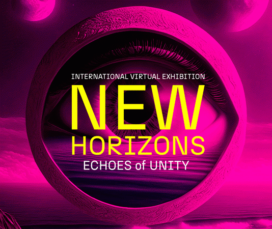 ‘New Horizons. Echoes of Unity’ Exposición Virtual Internacional