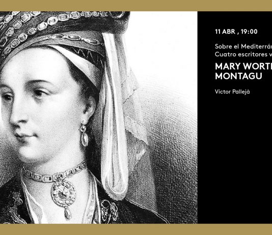 Ciclo «Cuatro escritores viajeros» – Mary Wortley Montagu