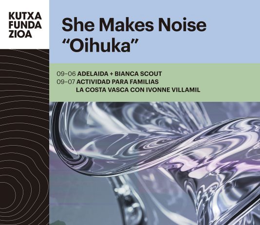 Bianca Scout & Adelaida – ‘She Makes Noise – Oihuka’