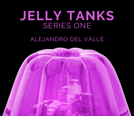 Alejandro del Valle – ‘Jelly Tanks. Series One’